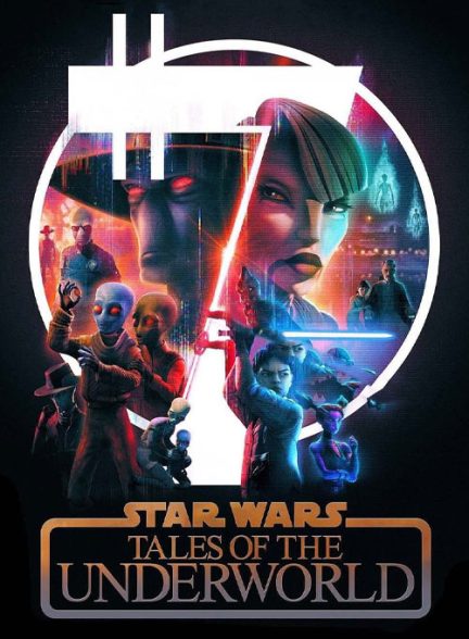 دانلود انیمیشن Star Wars: Tales of the Underworld 2025 جنگ ستارگان